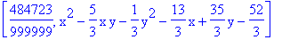 [484723/999999, x^2-5/3*x*y-1/3*y^2-13/3*x+35/3*y-52/3]